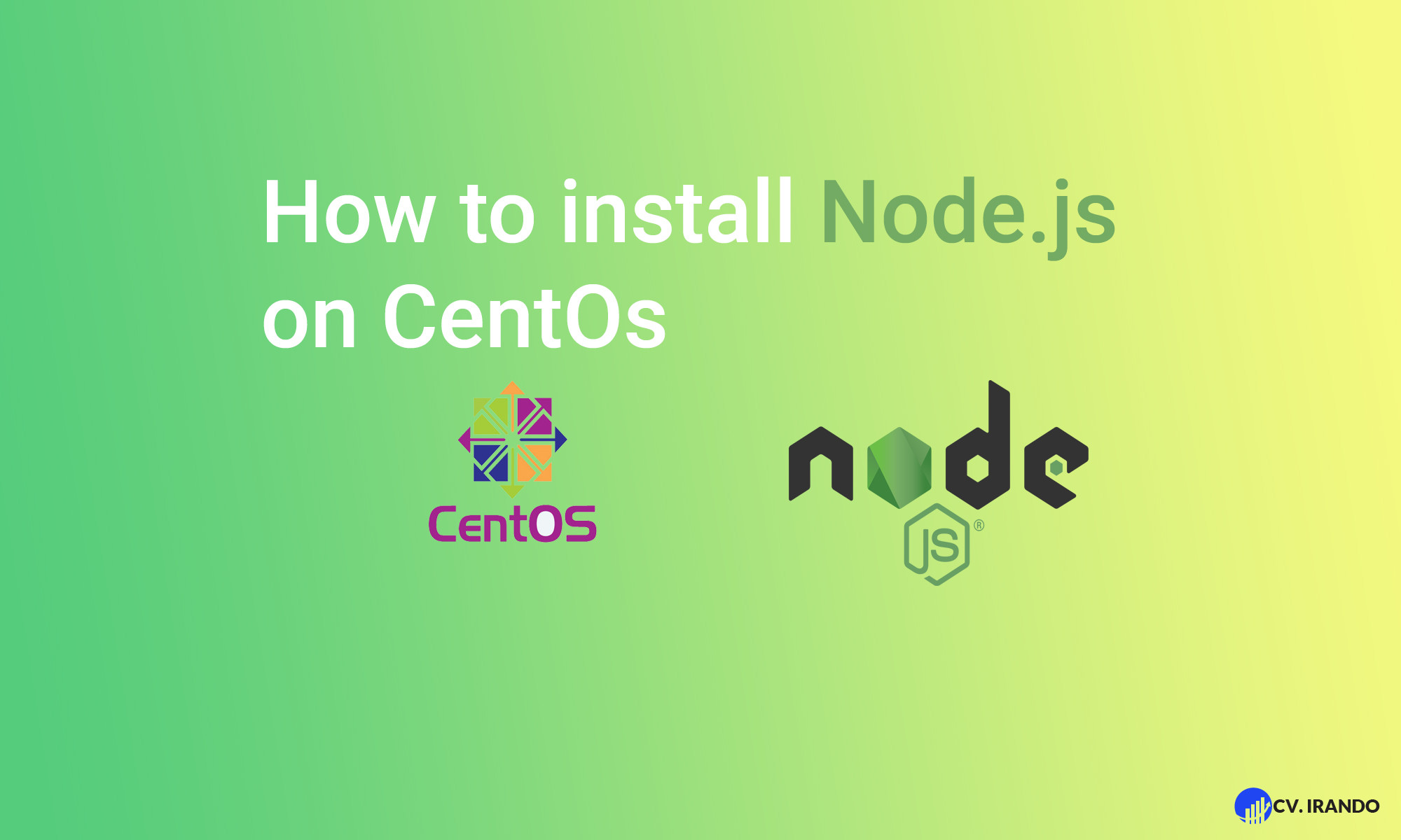 How To Install Latest Nodejs on CentOS - RHEL 7